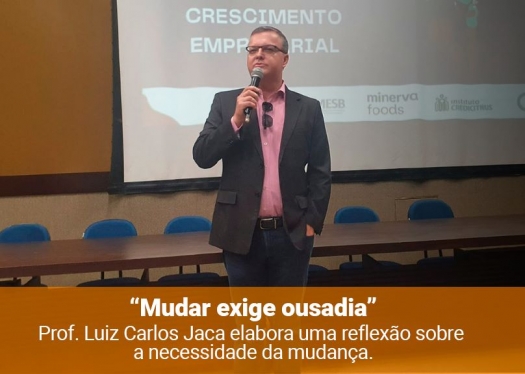 Mudar exige ousadia: Uma reflexão sobre a necessidade da mudança