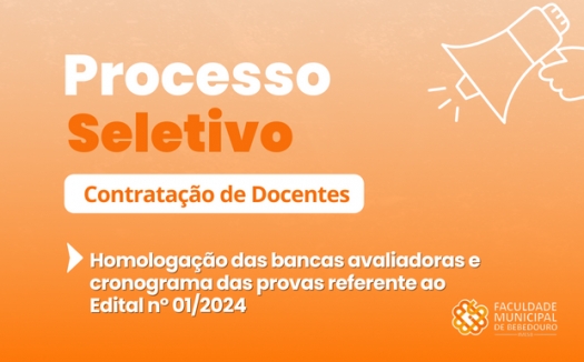 Homologação das bancas avaliadoras e cronograma das provas para o Processo Seletivo Simplificado referente ao Edital nº 01/2024