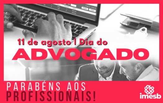 IMESB parabeniza todos os advogados e também os futuros profissionais