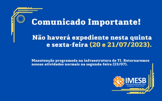 COMUNICADO: Não haverá expediente nesta quinta e sexta-feira (20 e 21/07)