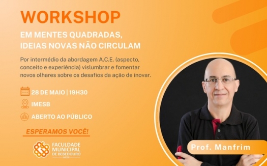 Faculdade Municipal promove workshop “Em mentes quadradas, ideias novas não circulam”